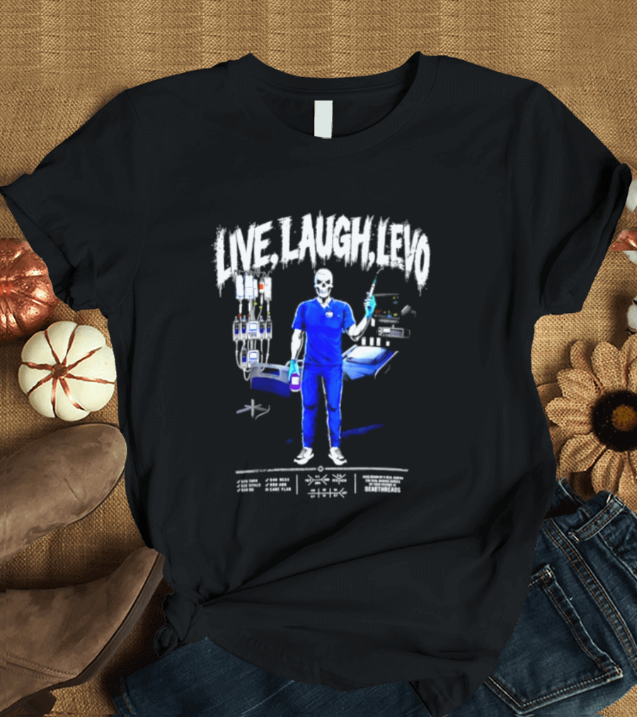 Live Laugh Love Skeleton Nurse With Medical Equipment T-Shirt