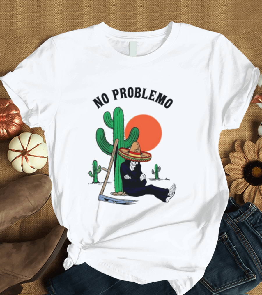 No Problemo Grim Reaper Sombrero Cactus Sunset Mexico T-Shirt