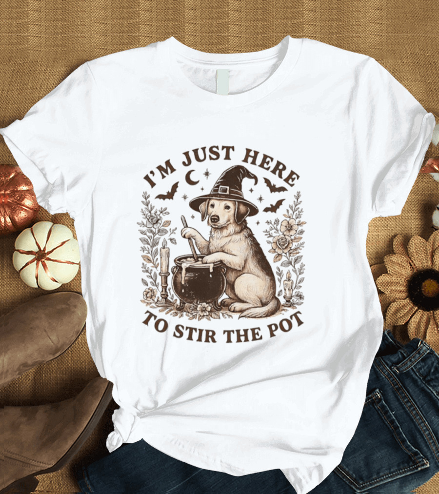 I'm Just Here To Stir The Pot Witch Dog Halloween T-Shirt