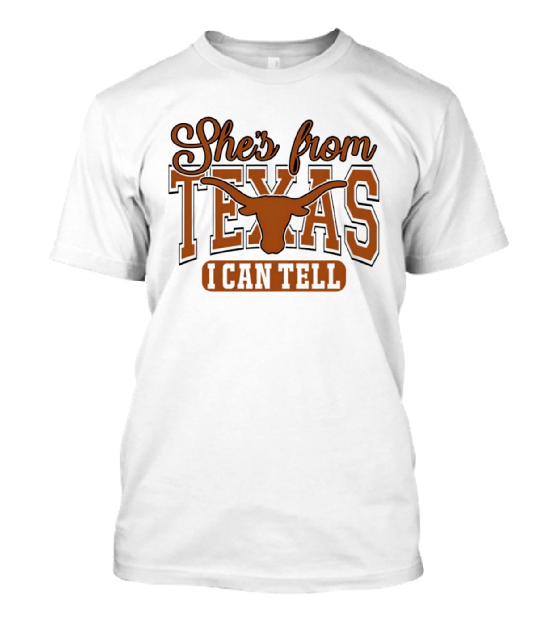 She's From Texas Longhorn I Can Tell T-Shirt
