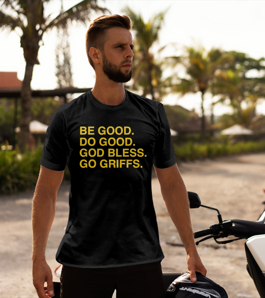Be Good Do Good God Bless Go Griffs Canisius Golden Griffins Baseball T-Shirt