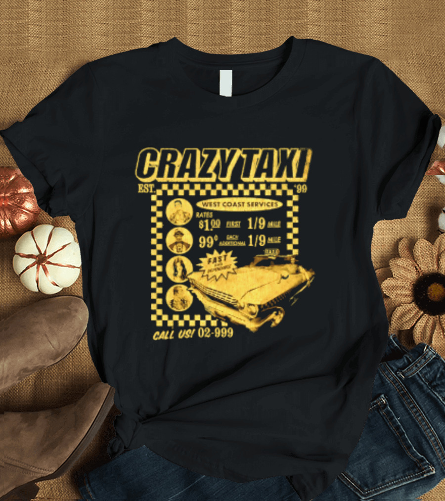 Crazy Taxi EST 99 West Coast Services Fast And Dependable Racing Action T-Shirt