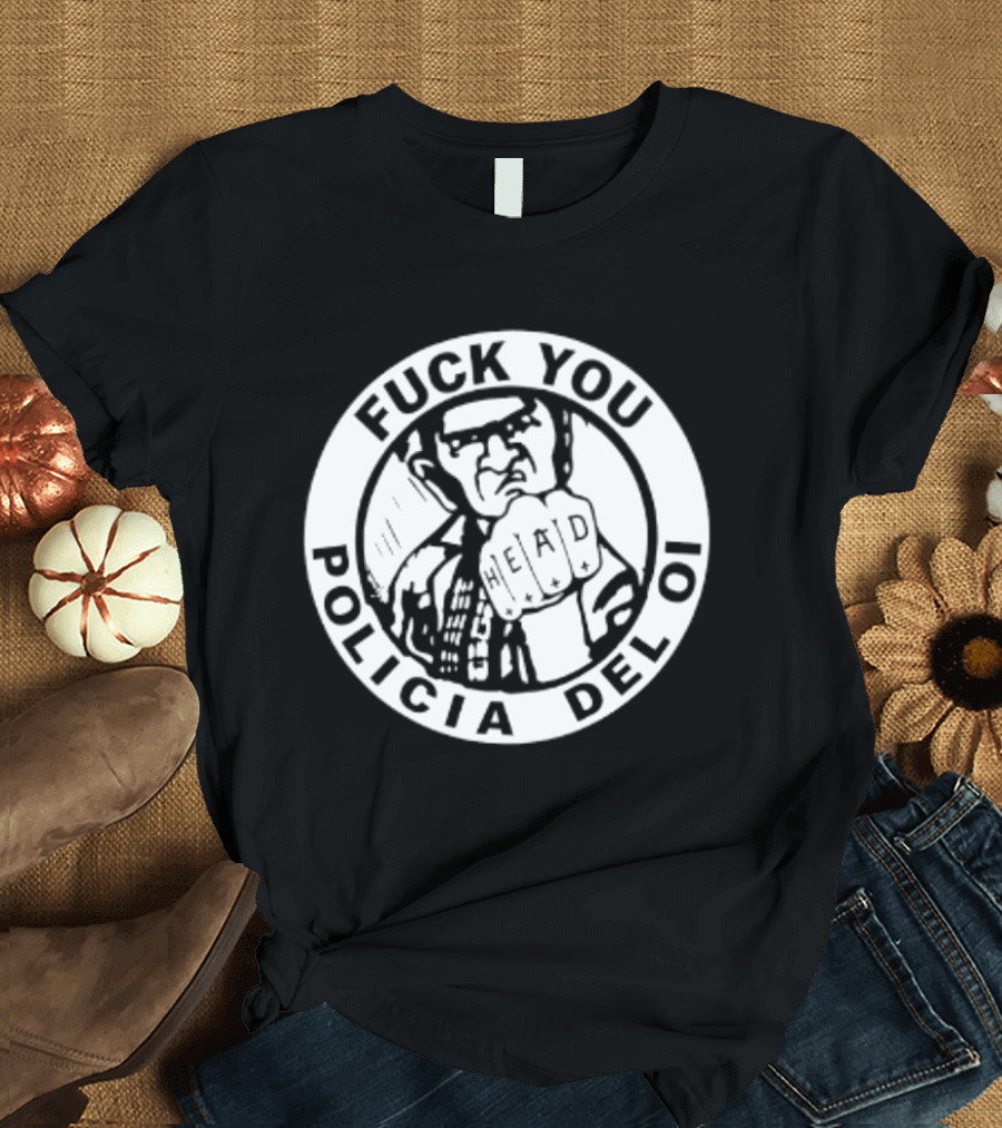 Fuck You Policia Del Oi Head Punk Skinhead T-Shirt