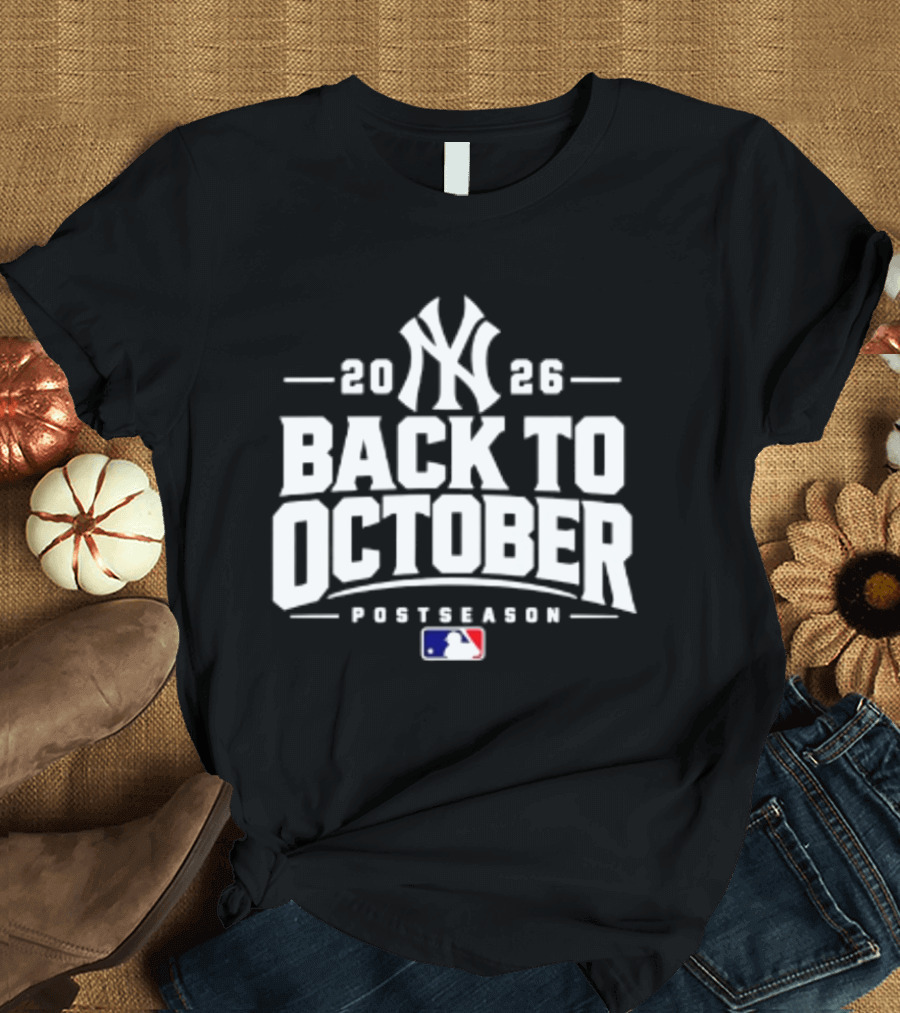 New York Yankees 2026 Back To October Postseason MLB T-Shirt