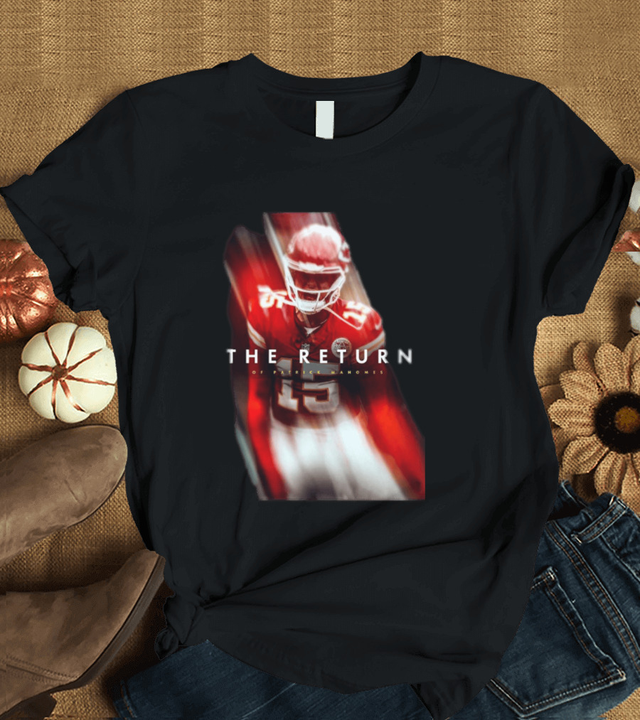 Patrick Mahomes The Return Kansas City Chiefs 15 NFL 2026 Seasons T-Shirt