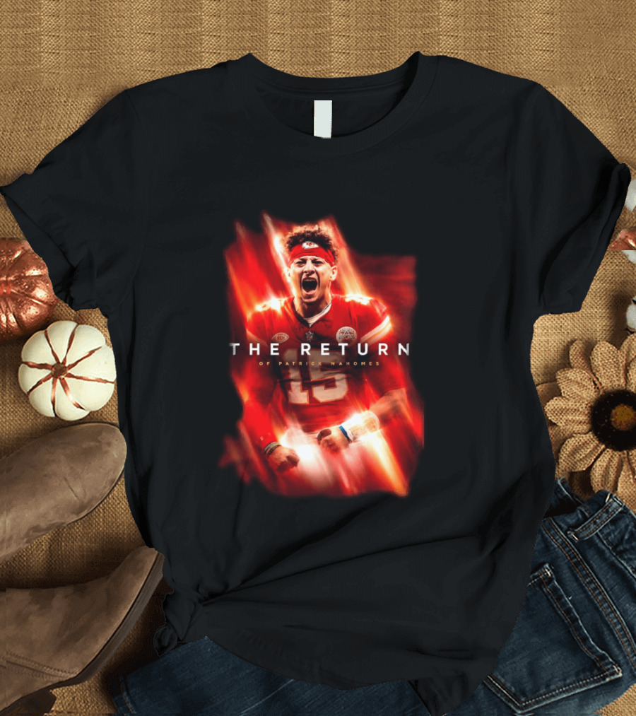 Kansas City Chiefs The Return Of Patrick Mahomes 2026 2027 Seasons T-Shirt