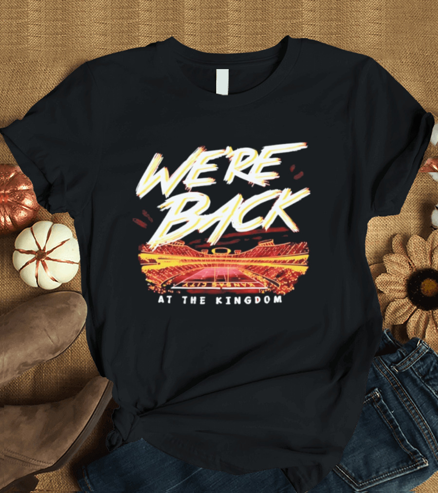 We're Back Kansas City At The Kingdom 2026 T-Shirt