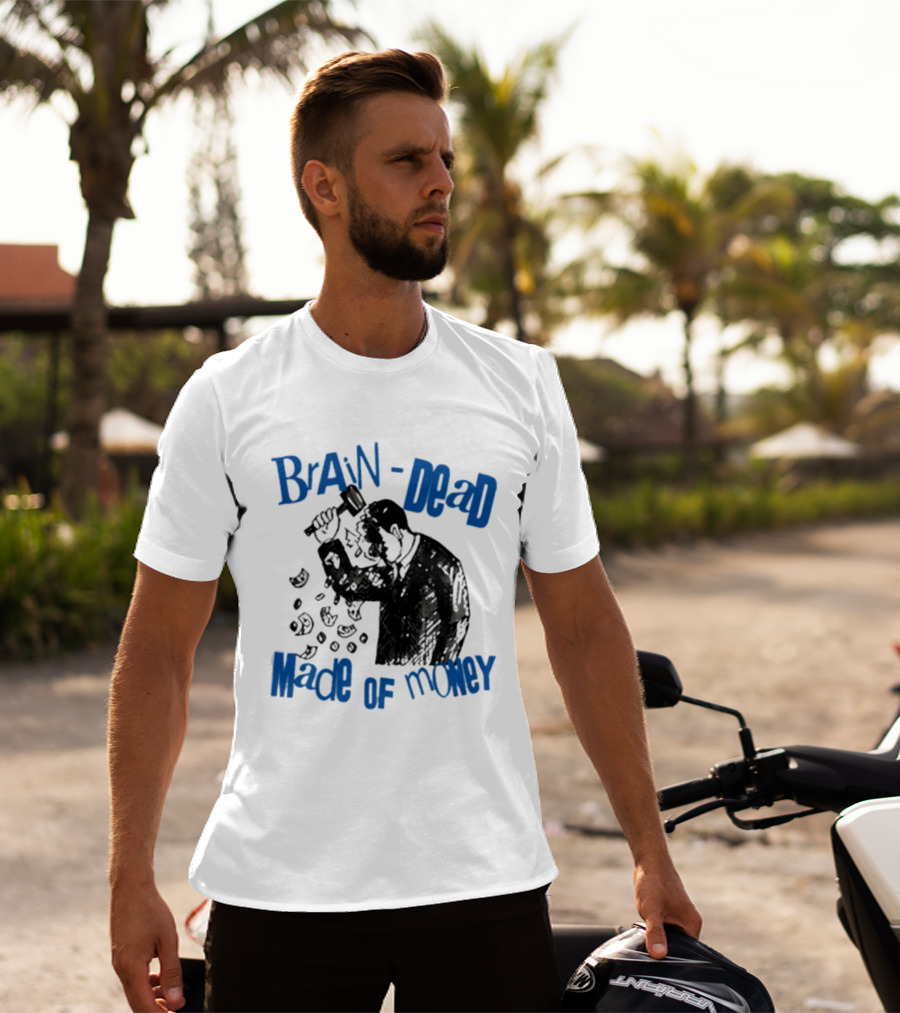 Brain Dead Made Of Money Satire Capitalism Hammer T-Shirt