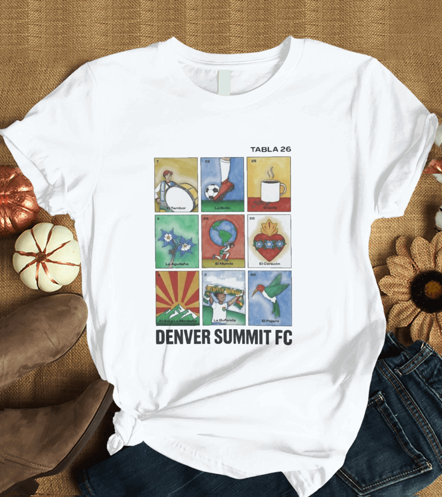 Denver Summit FC Loteria Tabla 26 El Tambor La Bota El Cafe La Aguileña El Mundo El Corazón El Sol Y La Montaña La Bufanda El Pajaro T-Shirt