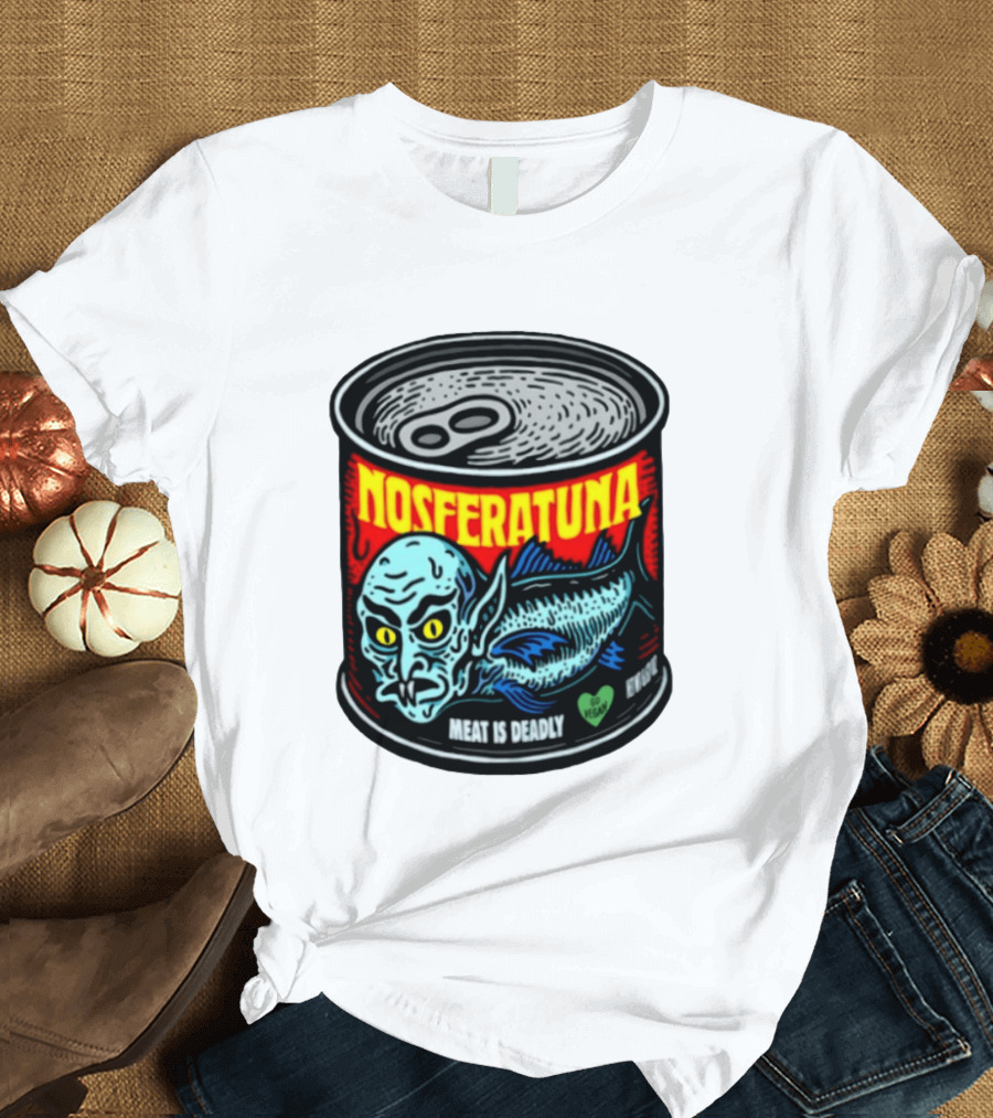 Nosferatuna Meat Is Deadly Go Vegan Nosferatu Can T-Shirt