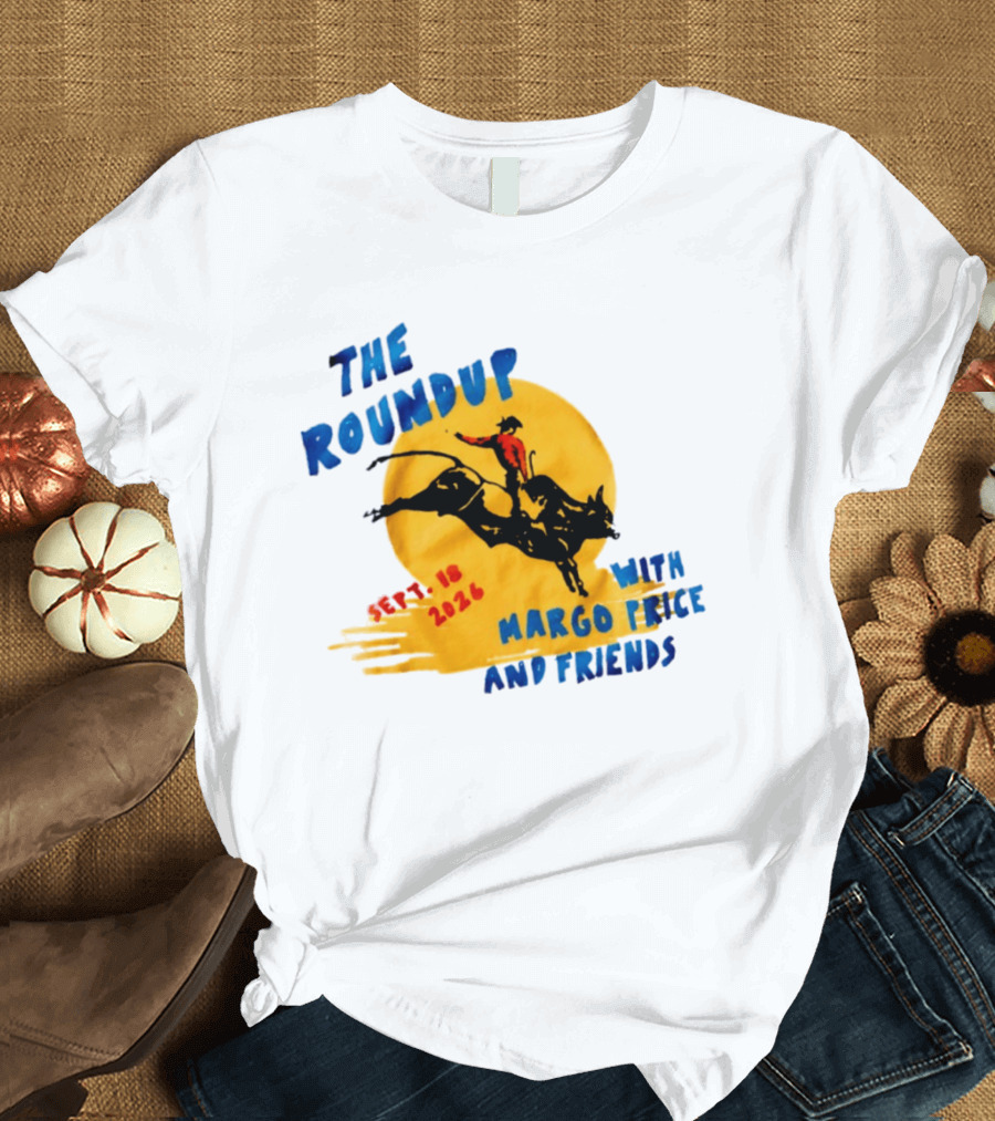 The Roundup Sept 18 2026 Margo Price And Friends Cowboy Riding Bull T-Shirt