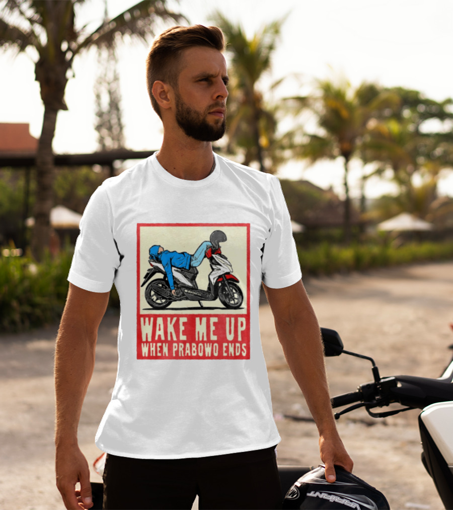 Wake Me Up When Prabowo Ends Indonesia Motorcycle Rest T-Shirt