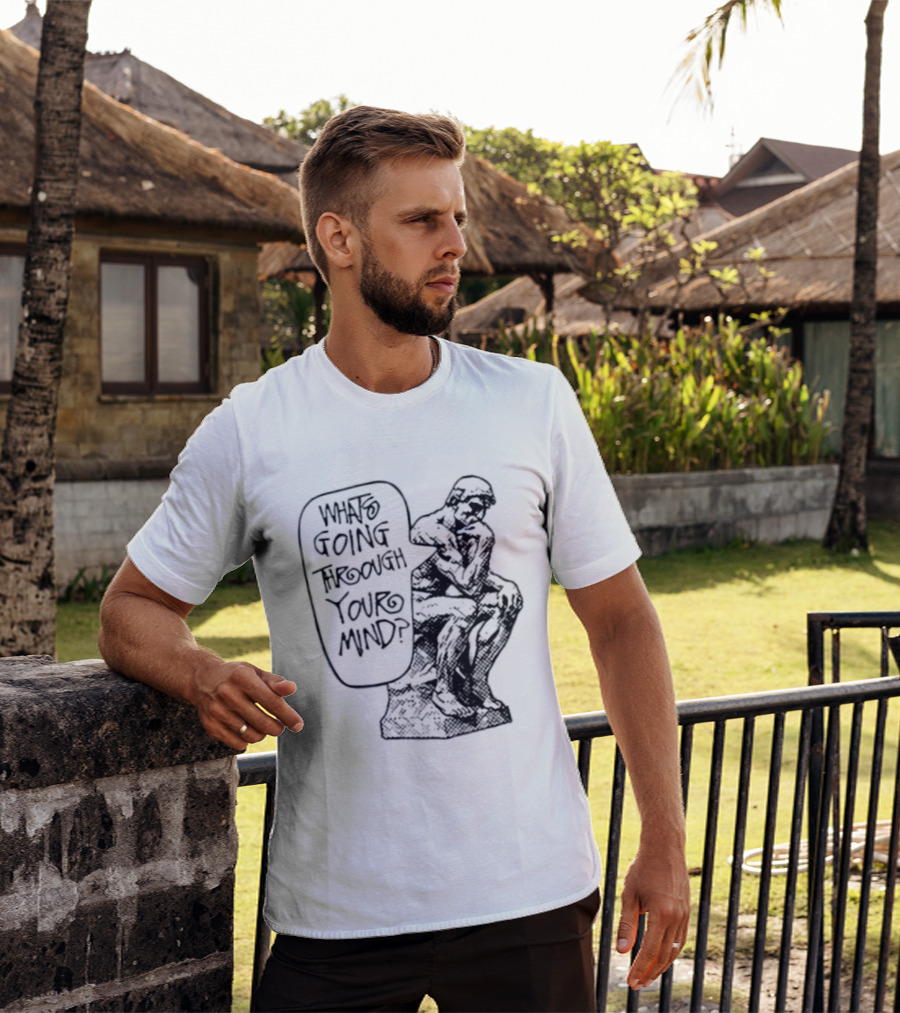 What Is Going Through Your Mind The Thinker Statue T-Shirt