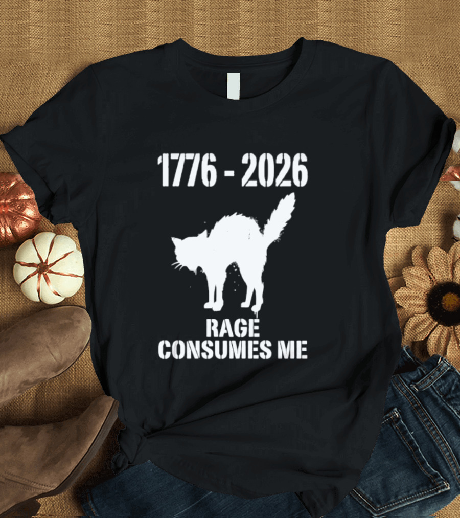 1776 2026 Rage Consumes Me Angry Cat T-Shirt