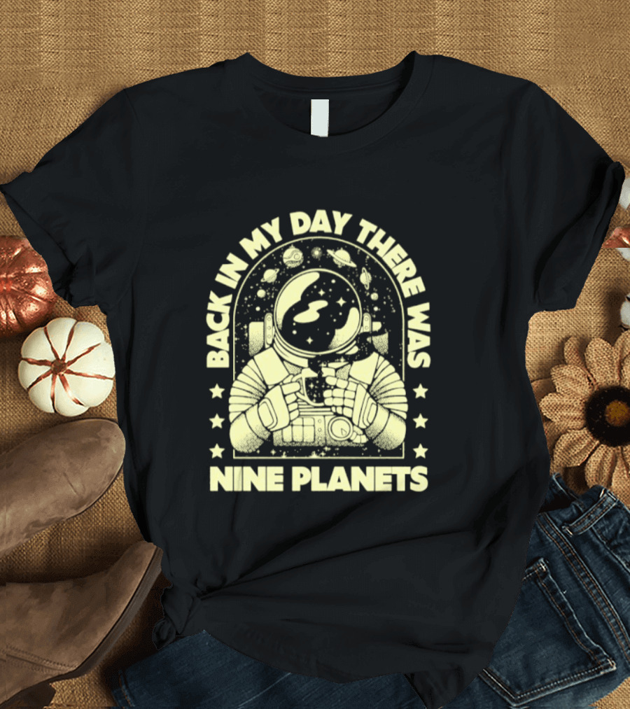 Back In My Day There Was Nine Planets Astronaut Drinking Coffee Retro Space T-Shirt