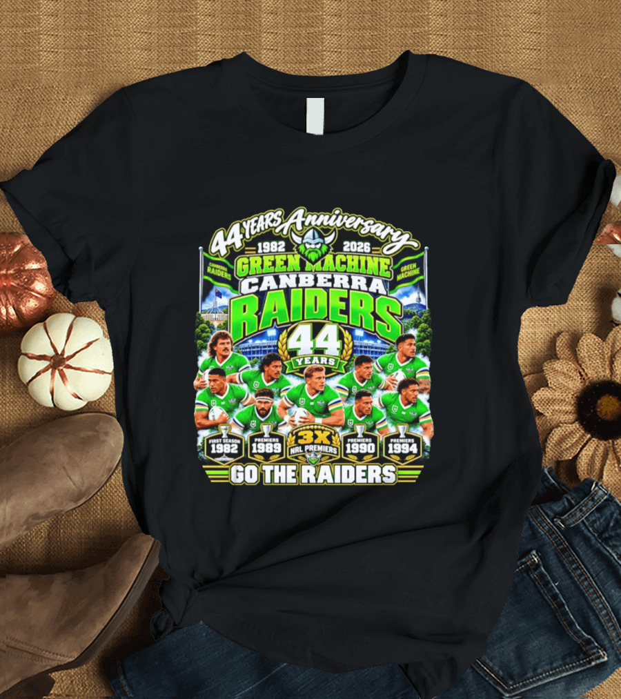 Canberra Raiders 44 Years Anniversary 1982 2026 Green Machine Celebrating 3X NRL Premiers Go The Raiders T-Shirt
