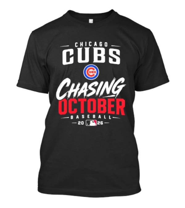 Chicago Cubs Chasing October 2026 MLB Baseball T-Shirt