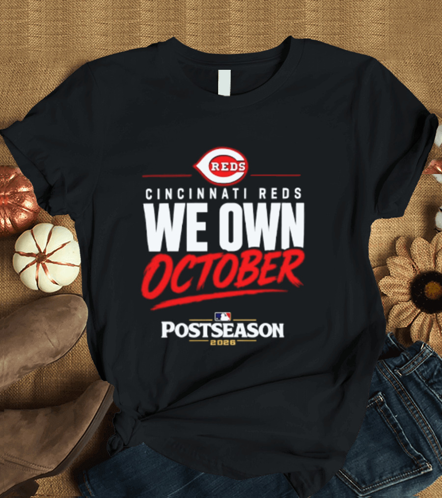Cincinnati Reds We Own October 2026 MLB Postseason Reds Baseball T-Shirt