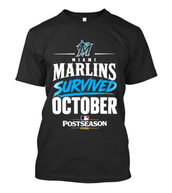 Miami Marlins Survived October 2026 MLB Postseason Victory Celebration T-Shirt