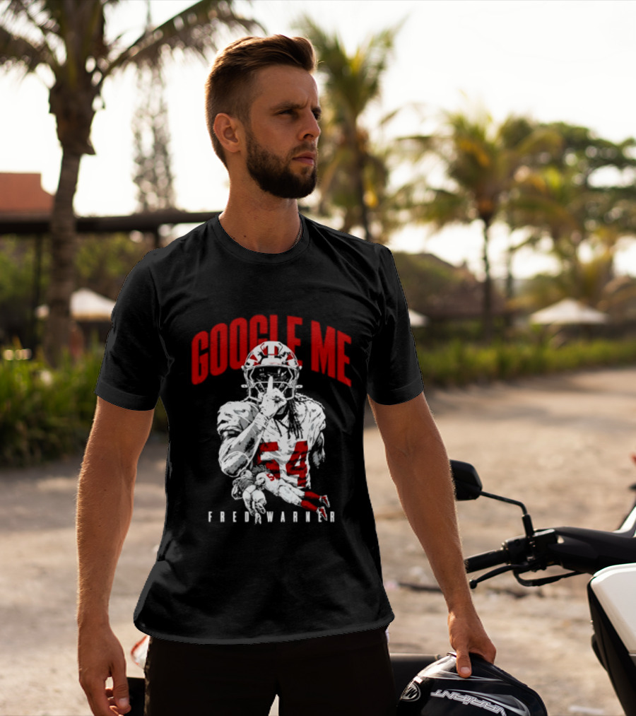 Google Me Fred Warner 54 San Francisco 49ers Shhh T-Shirt