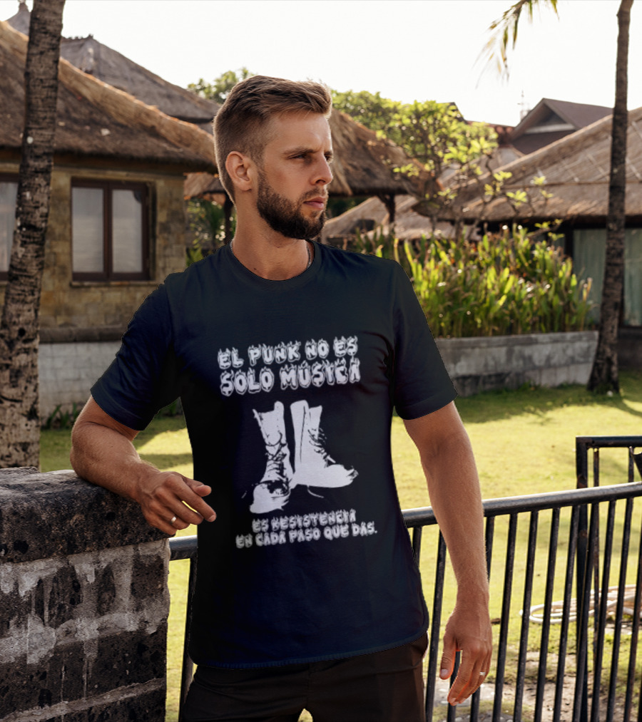 El Punk No Es Solo Musica Es Resistencia En Cada Paso Que Das Botas Punky T-Shirt
