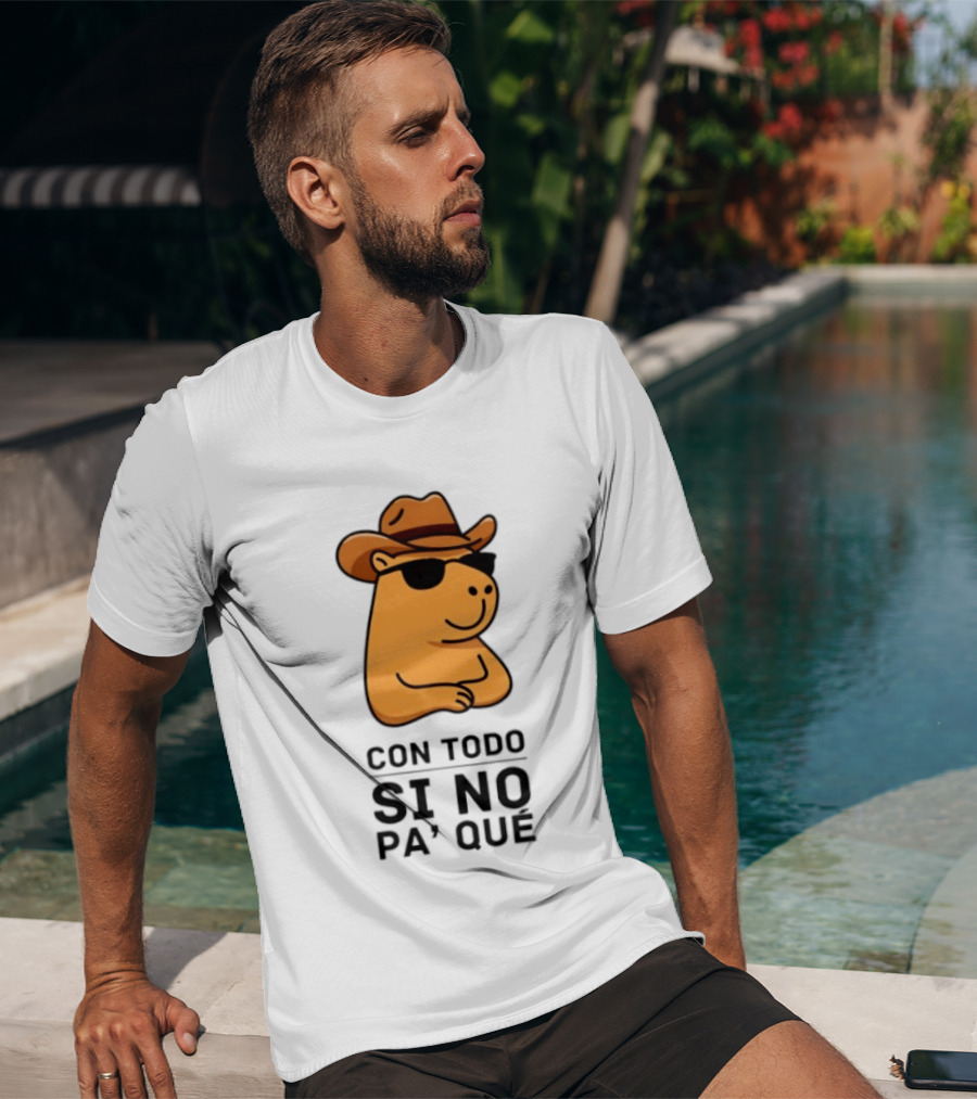 Con Todo Si No Pa' Qué Capybara Cowboy Sunglasses And Hat T-Shirt