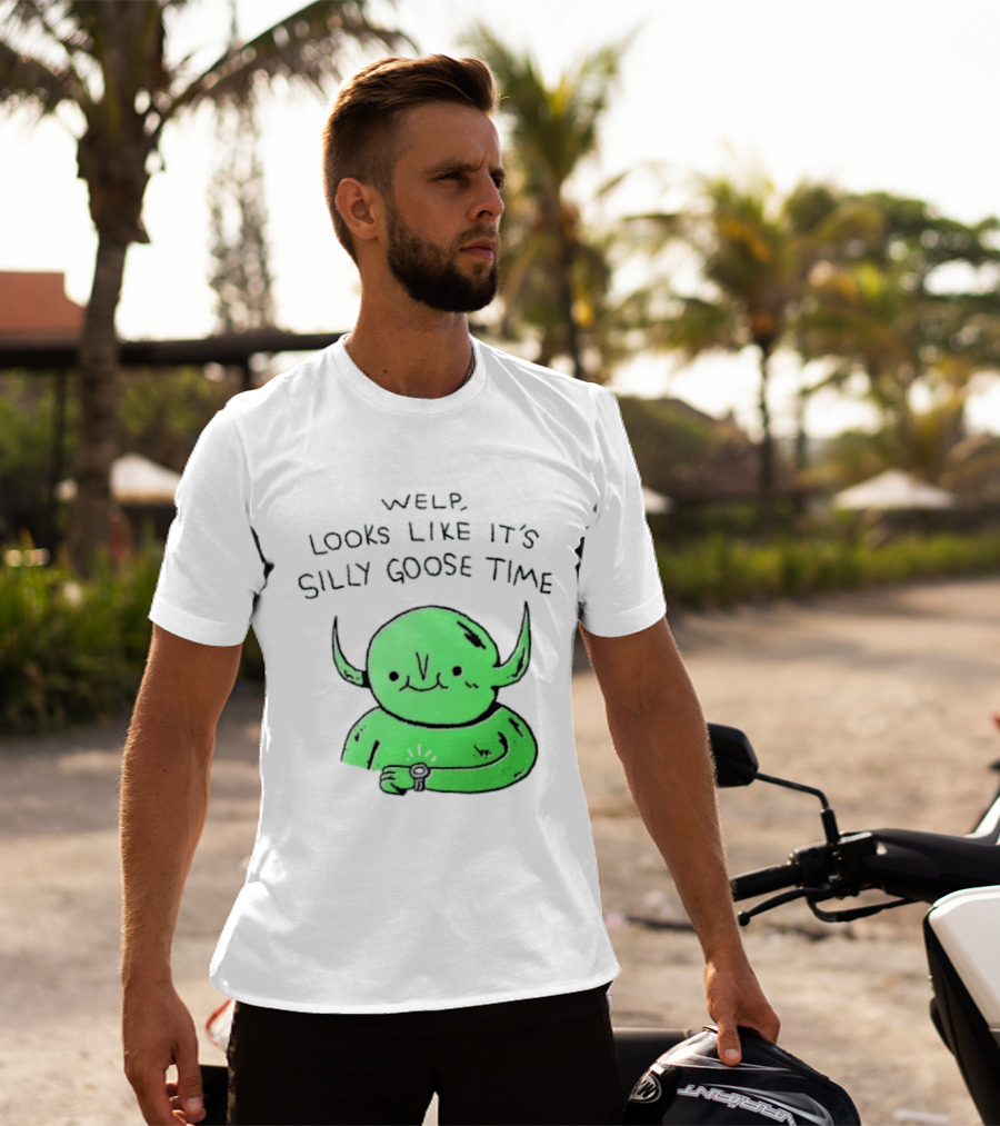 Welp Looks Like It's Silly Goose Time Green Goblin Monster T-Shirt