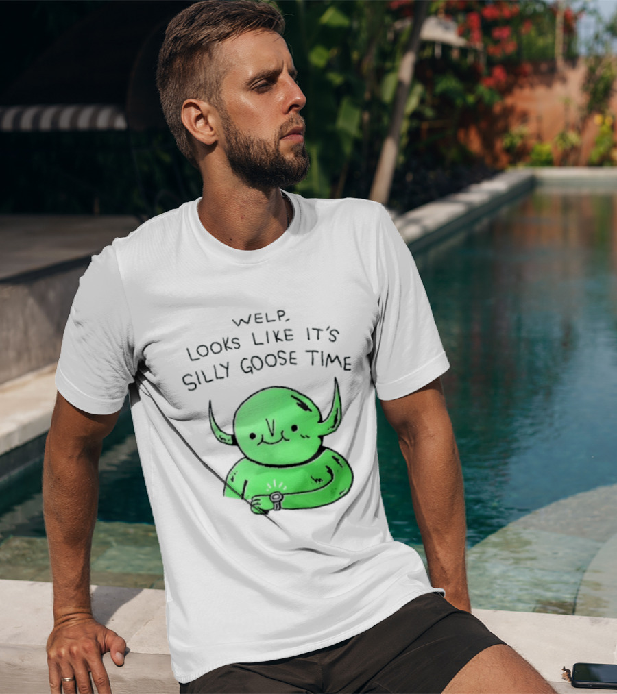 Welp Looks Like It's Silly Goose Time Green Goblin Monster T-Shirt