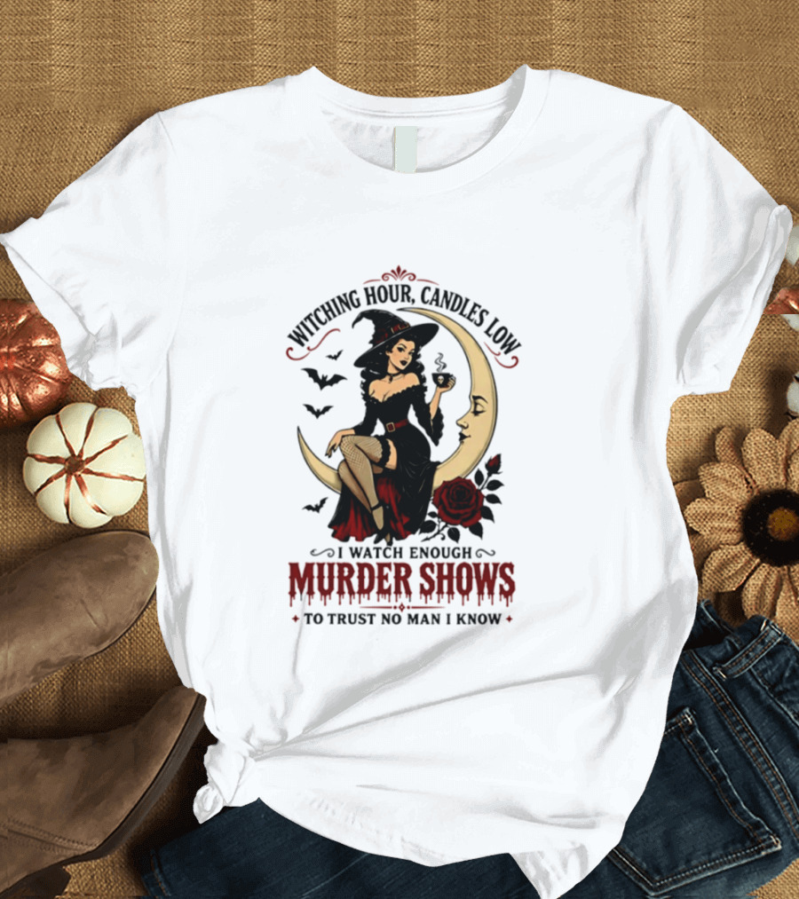 Witching Hour Candles Low Murder Shows Trust No Man Moon Witch Roses T-Shirt