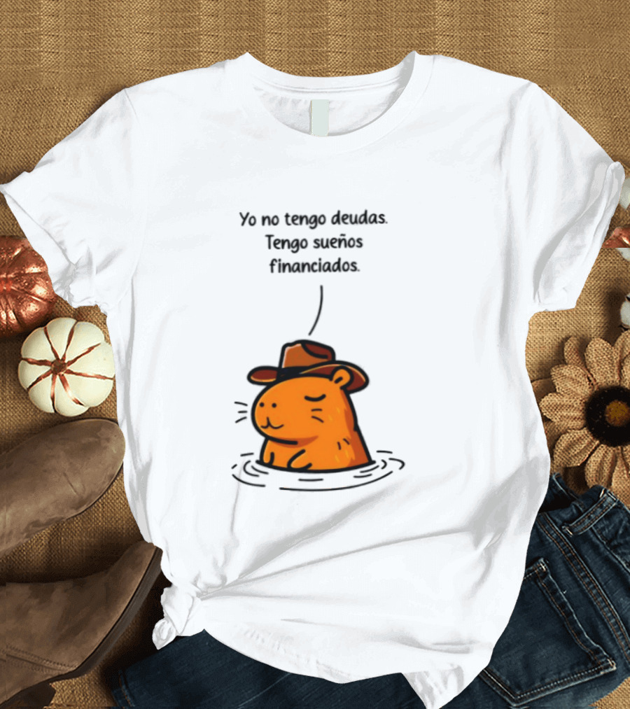 Yo No Tengo Deudas Tengo Sueños Financiados Capybara Sombrero Drawing T-Shirt