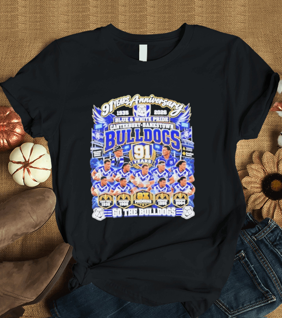 91 Years Anniversary 1935 2026 Canterbury Bankstown Bulldogs Blue White Pride Go The Bulldogs 8x Premiers T-Shirt