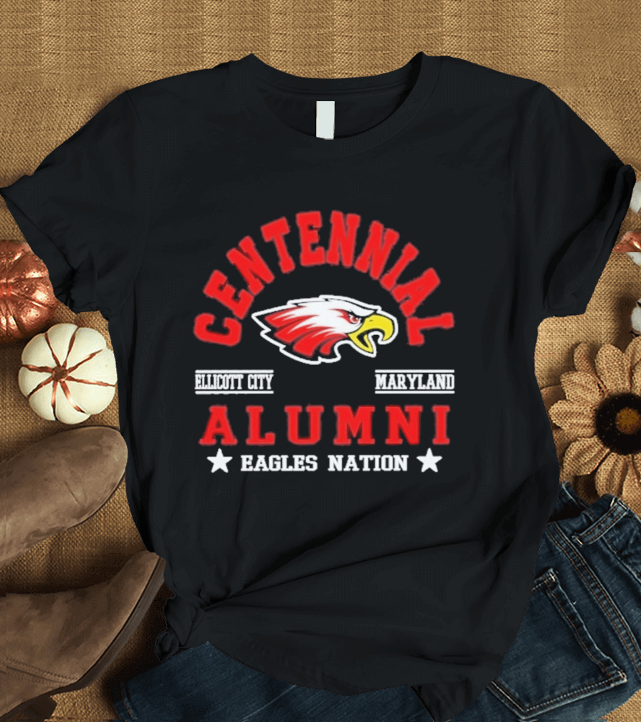 Centennial Alumni Ellicott City Maryland Eagles Nation T-Shirt