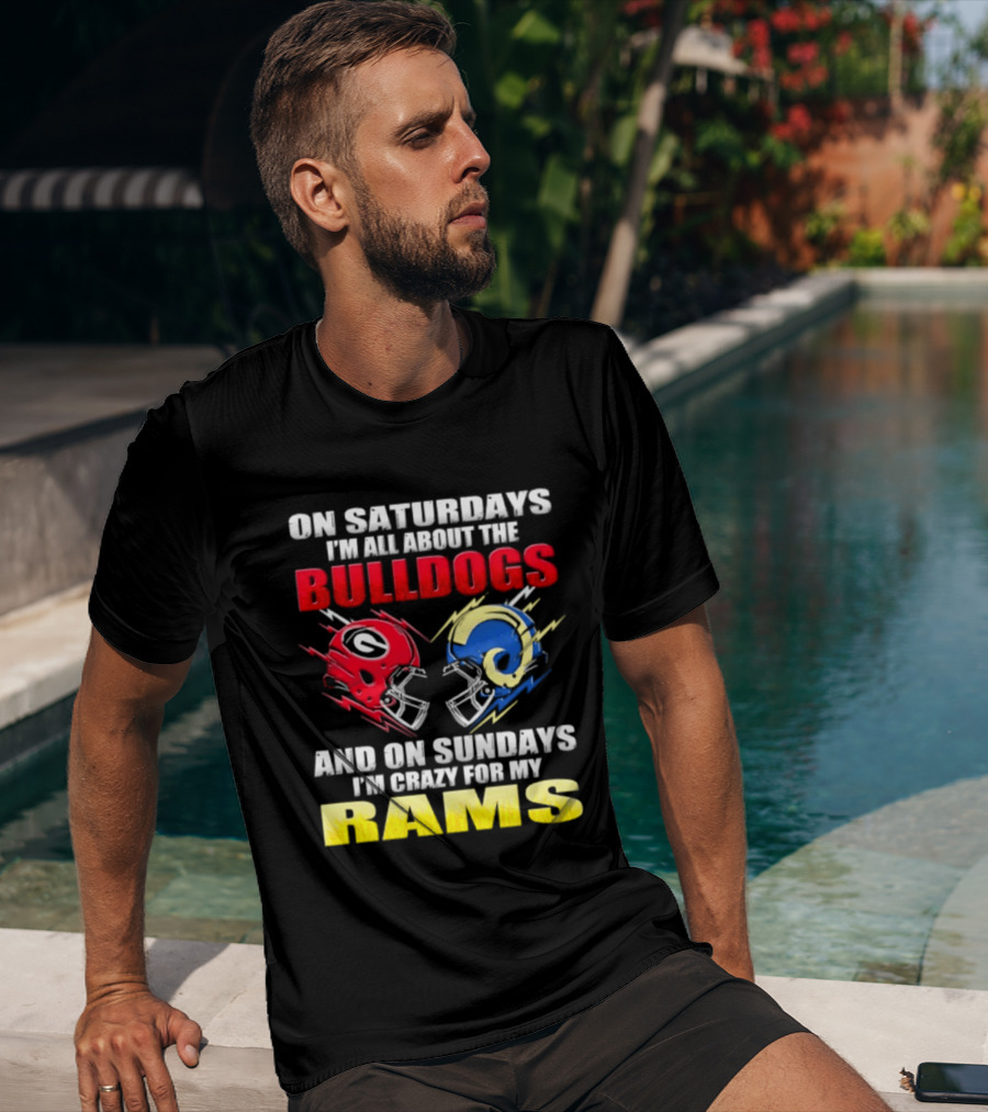 On Saturdays I'm All About The Bulldogs Red And Sundays Crazy For My Rams Helmet Football T-Shirt