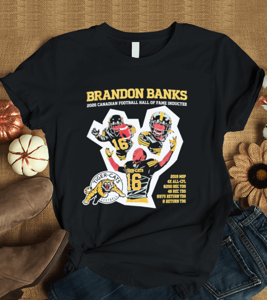 Brandon Banks 2026 Canadian Football Hall Of Fame Inductee Hamilton Tiger Cats Number 16 CFL All Star T-Shirt