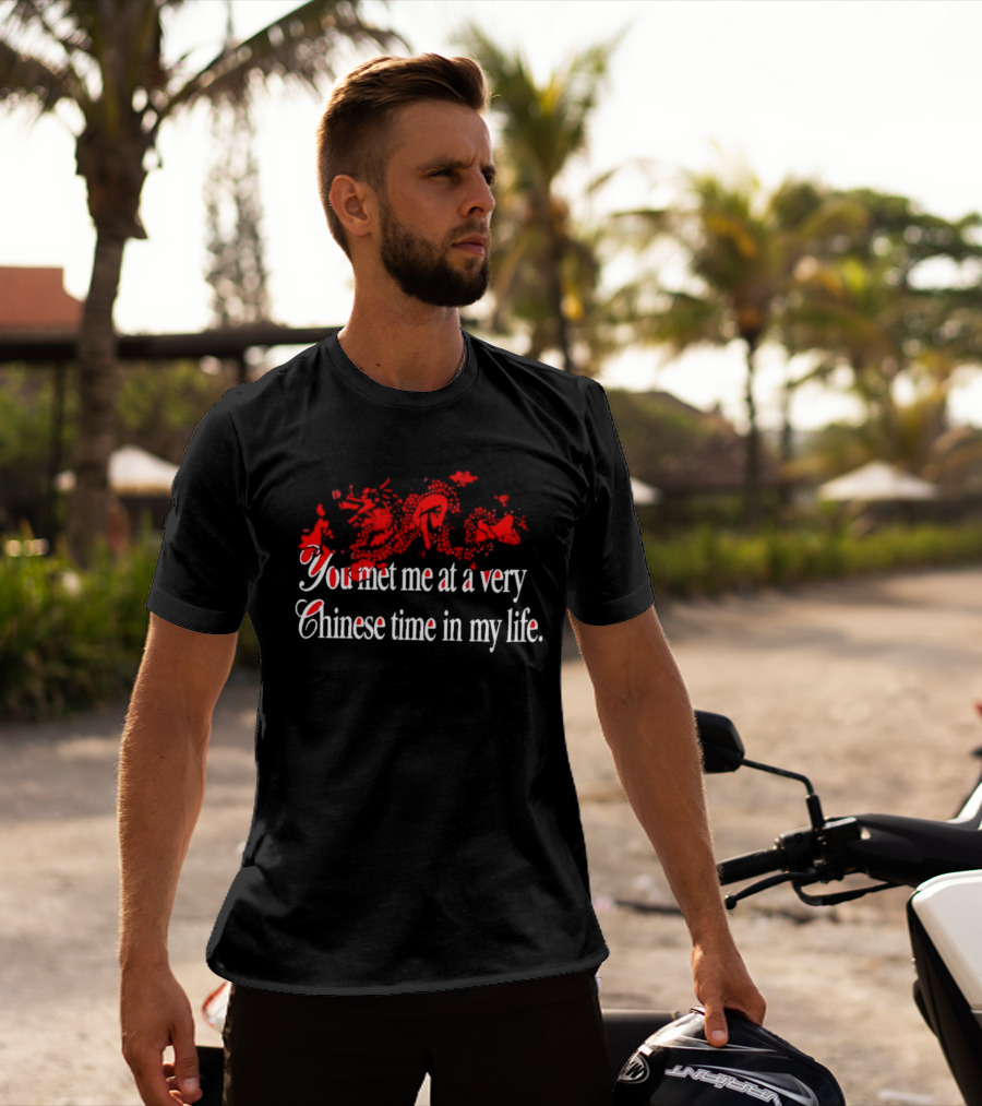You Met Me At A Very Chinese Time In My Life Red Asian Dragon Aesthetic T-Shirt