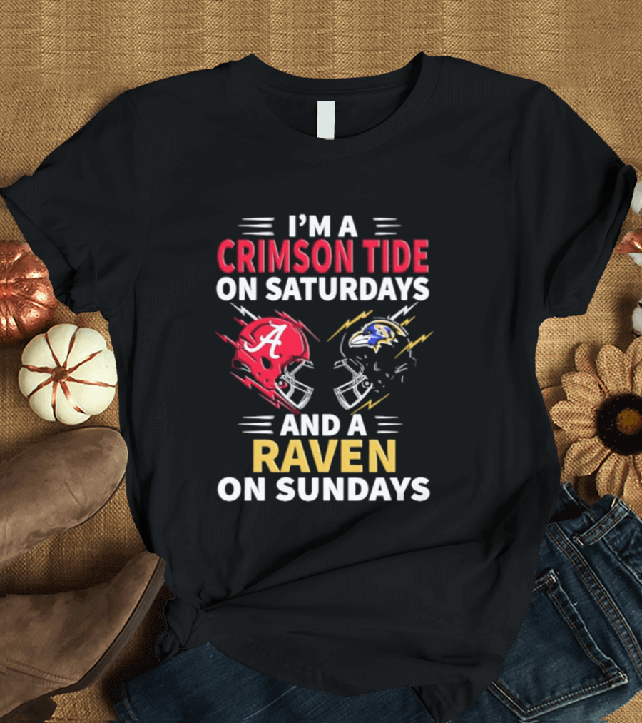 I'm A Crimson Tide On Saturdays And A Raven On Sundays Helmet Football T-Shirt