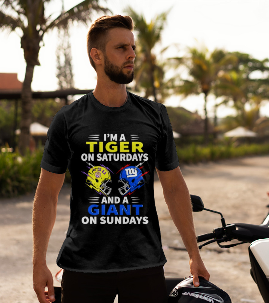 I'm A LSU Tiger On Saturdays And A New York Giants Giant On Sundays Helmet Football T-Shirt