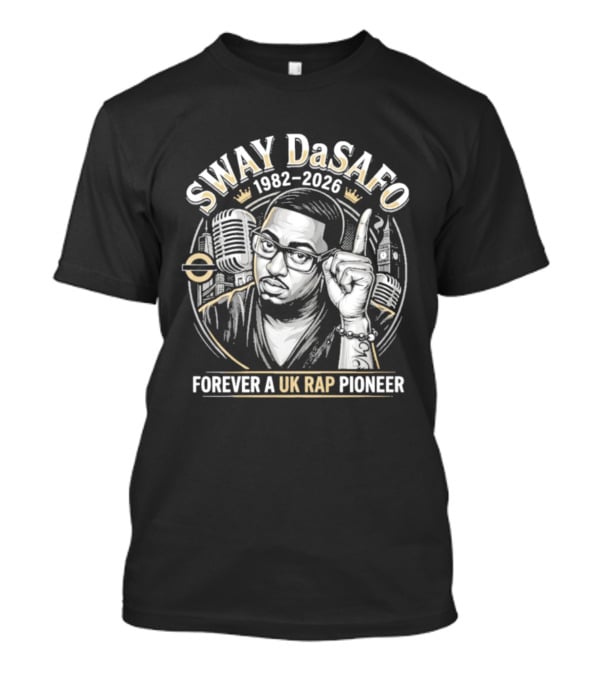 Sway DaSafo 1982 2026 Forever A UK Rap Pioneer T-Shirt
