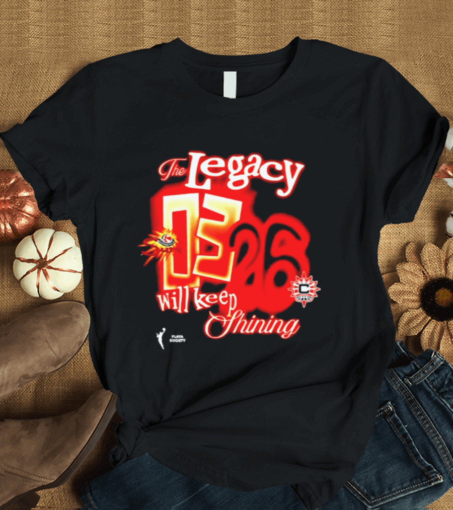 The Legacy 03 26 Will Keep Shining Connecticut Sun T-Shirt
