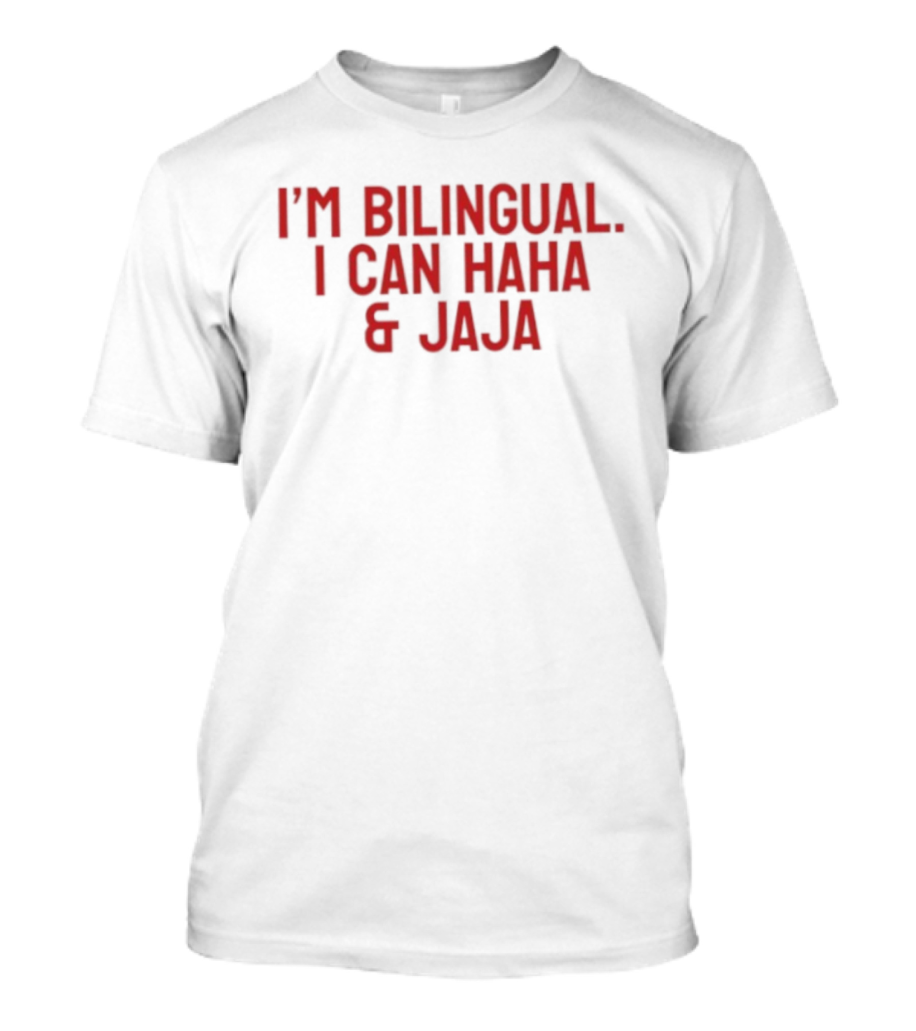 I'm Bilingual I Can Haha & Jaja Duo Laughter T-Shirt