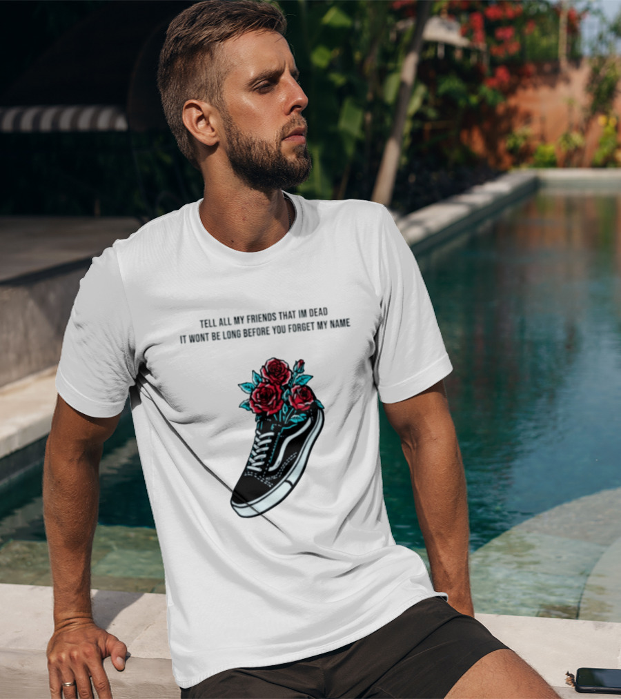 Tell All My Friends That I'm Dead Black Sneaker Red Roses T-Shirt
