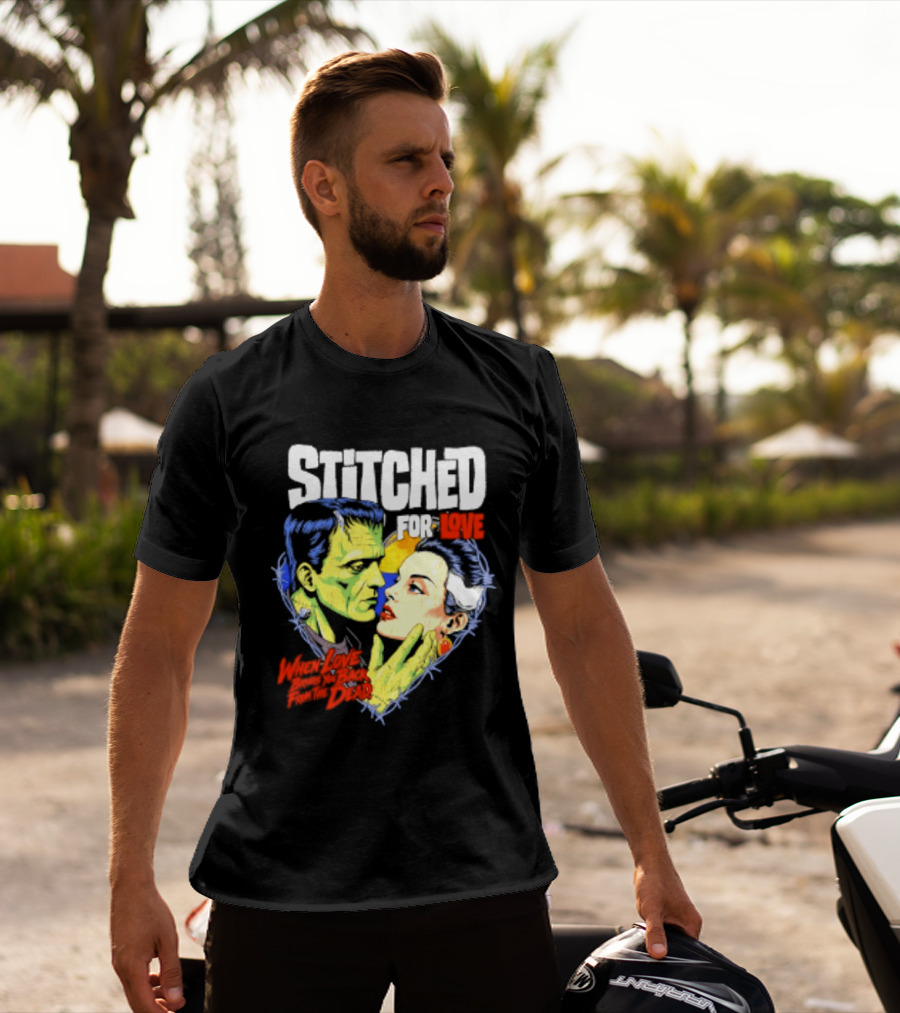 Stitched For Love Frankenstein's And His Bride When Love Brings You Back From The Dead T-Shirt