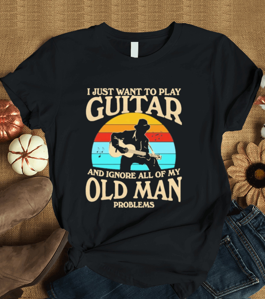 I Just Want To Play Guitar And Ignore All Of My Old Man Problems Vintage Retro Sunset T-Shirt