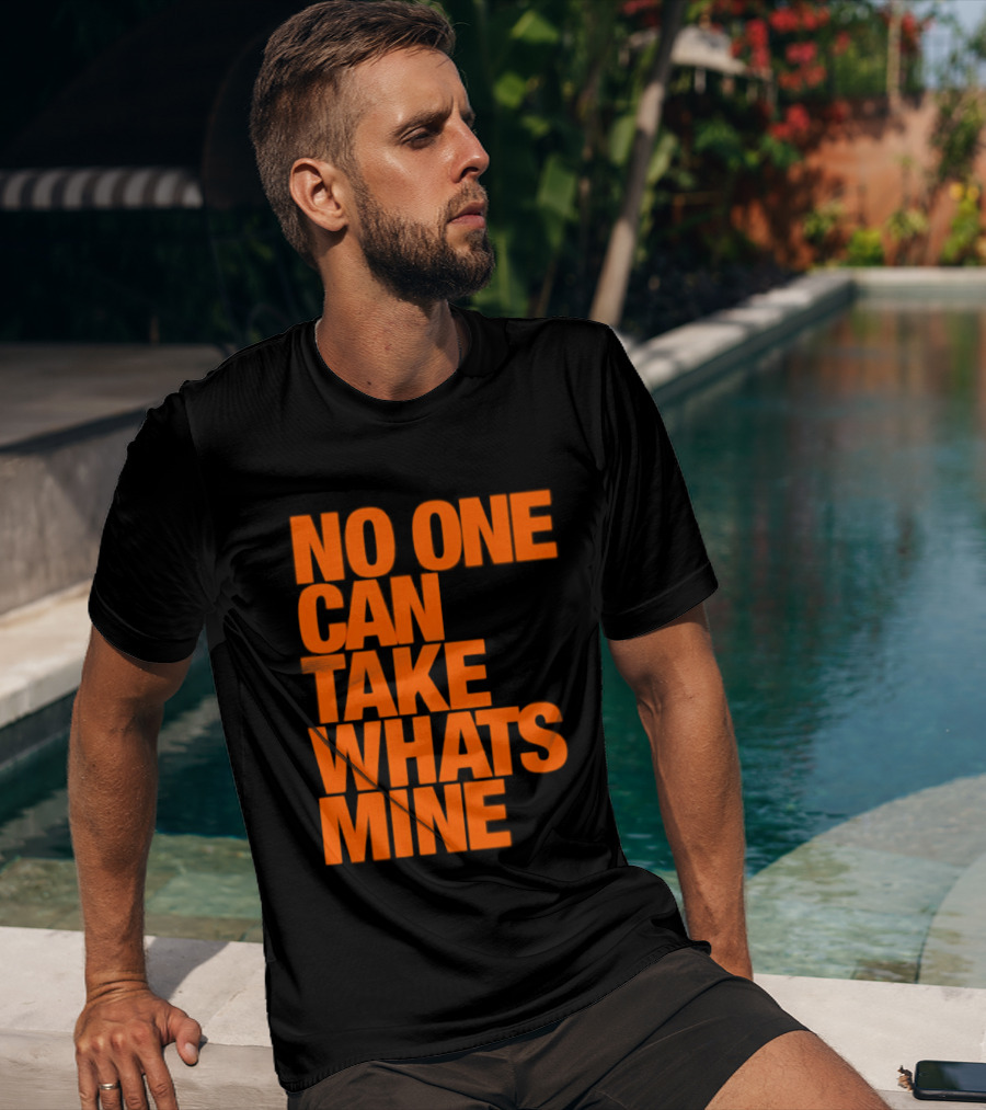 No One Can Take Whats Mine Bold Orange T-Shirt