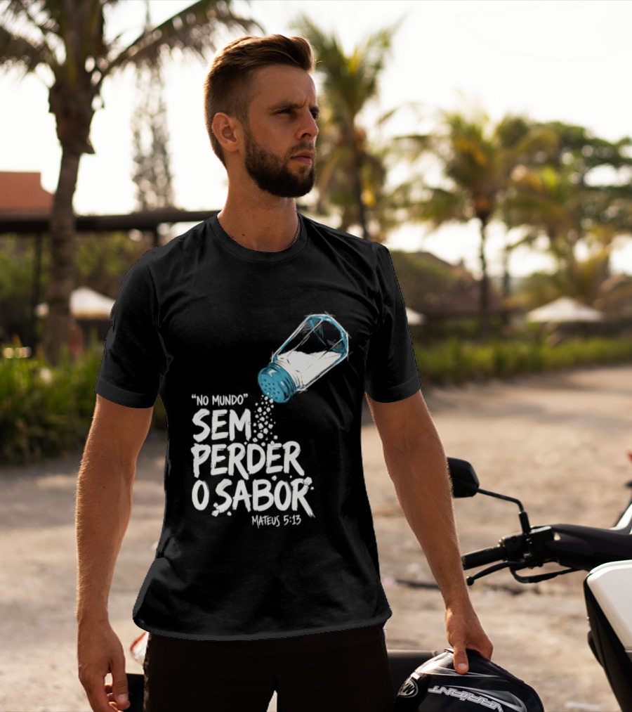 Saltar No Mundo Sem Perder O Sabor Mateus 5 13 T-Shirt