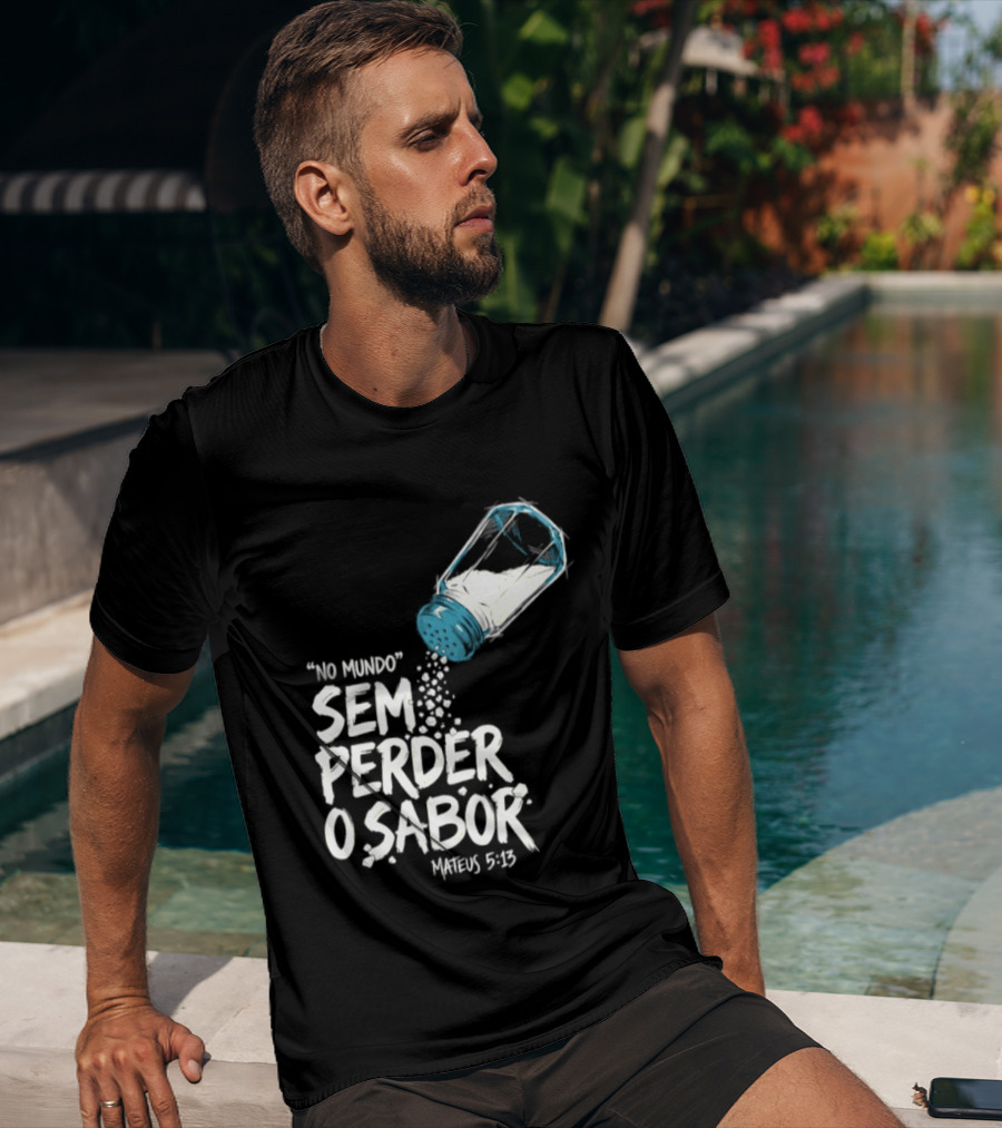 Saltar No Mundo Sem Perder O Sabor Mateus 5 13 T-Shirt