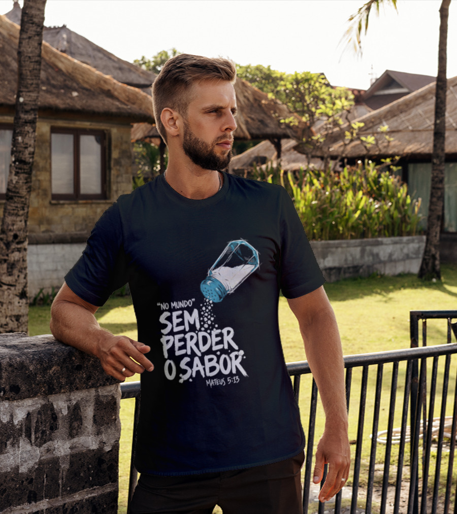 Saltar No Mundo Sem Perder O Sabor Mateus 5 13 T-Shirt