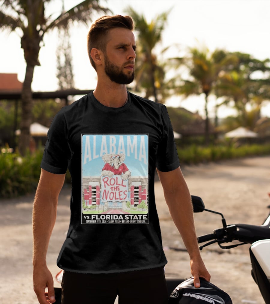 Alabama Roll The Noles Vs Florida State September 19 2026 Saban Field Bryant Denny Stadium T-Shirt