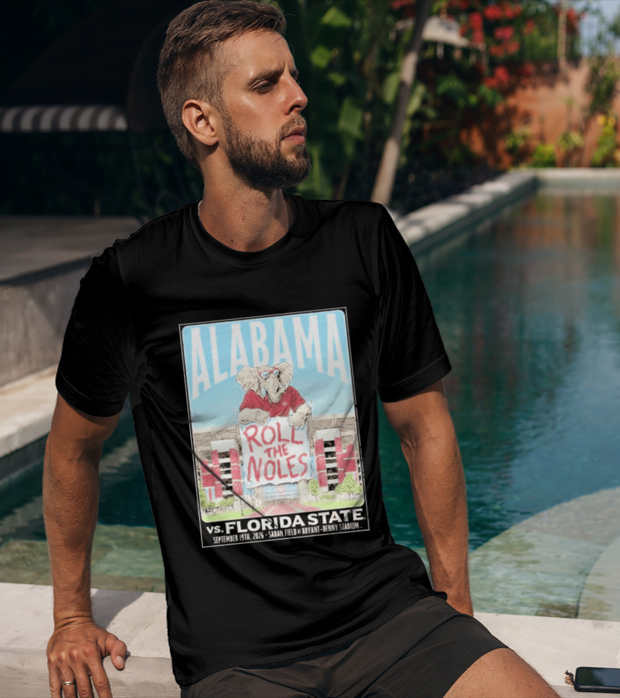 Alabama Roll The Noles Vs Florida State September 19 2026 Saban Field Bryant Denny Stadium T-Shirt
