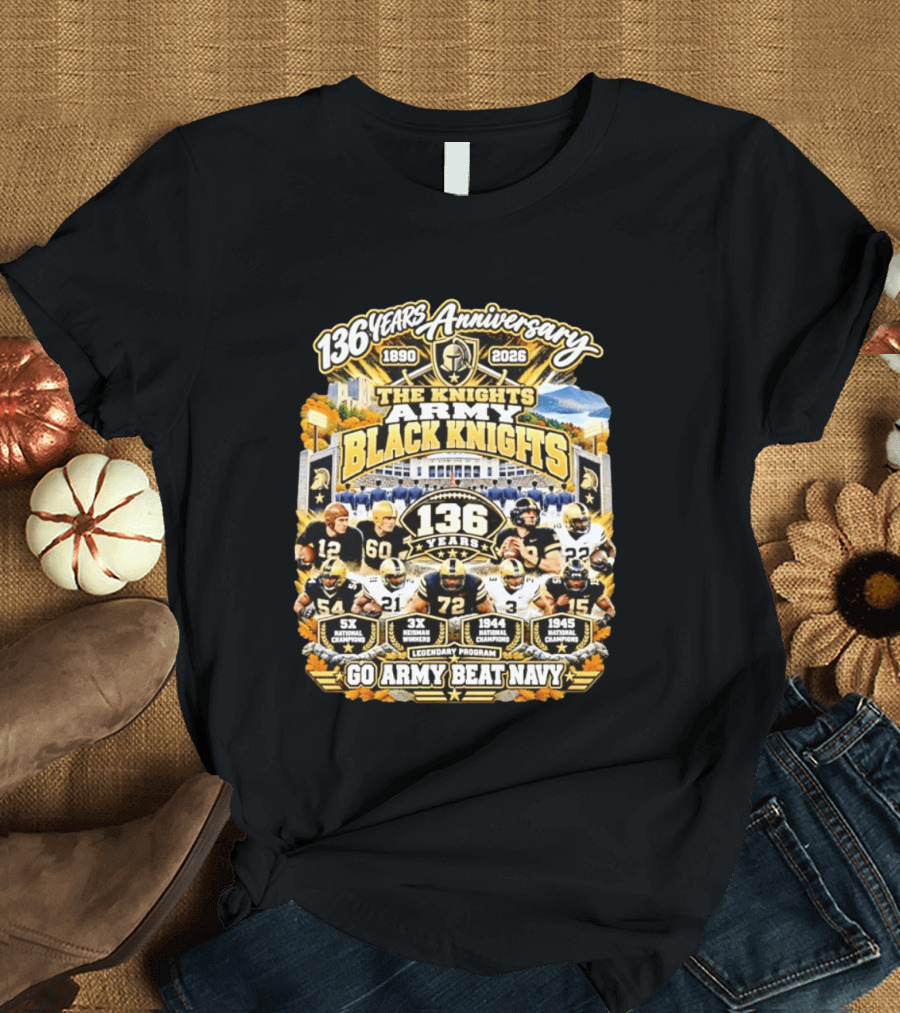 136 Years Anniversary The Knights Army Black Knights Go Army Beat Navy 5x National Champions 1944 1945 T-Shirt